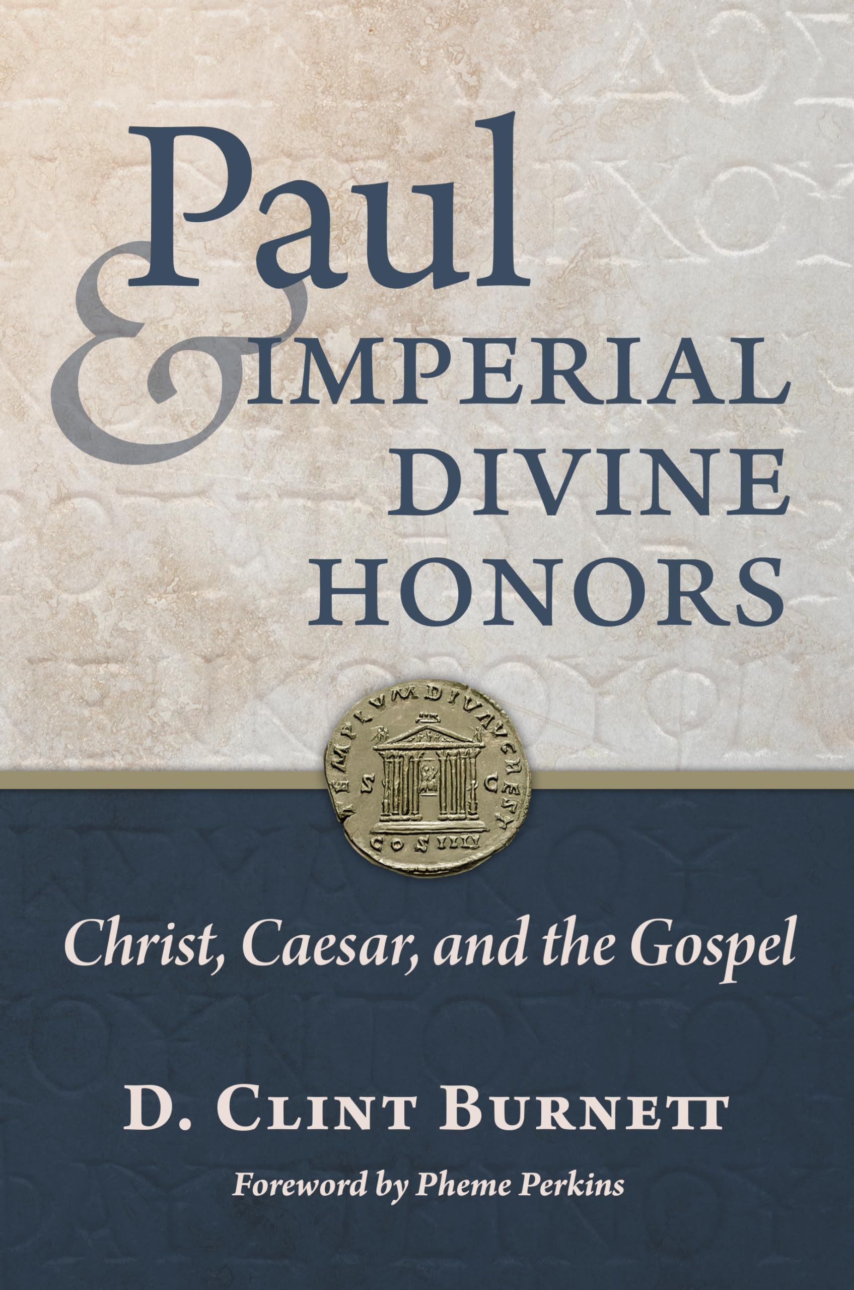 Paul And Imperial Divine Honors: Christ, Caesar, And The Gospel,Used