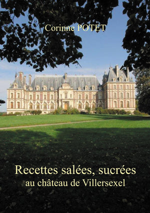 Recettes sales, sucres au chteau de Villersexel (French Edition),Used