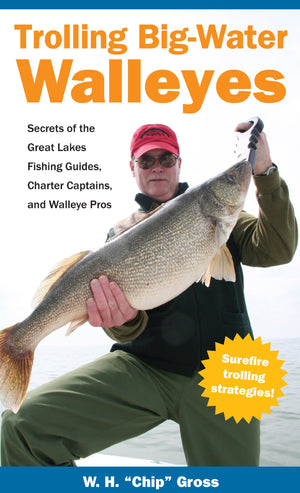 Trolling Big Water Walleyes: Secrets Of The Great Lakes,Used