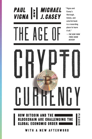The Age of Cryptocurrency: How Bitcoin and the Blockchain Are Challenging the Global Economic Order,Used