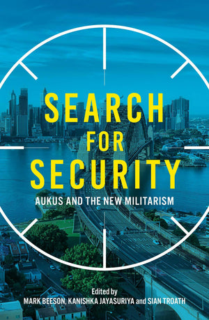 Search For Security: Aukus And The New Militarism