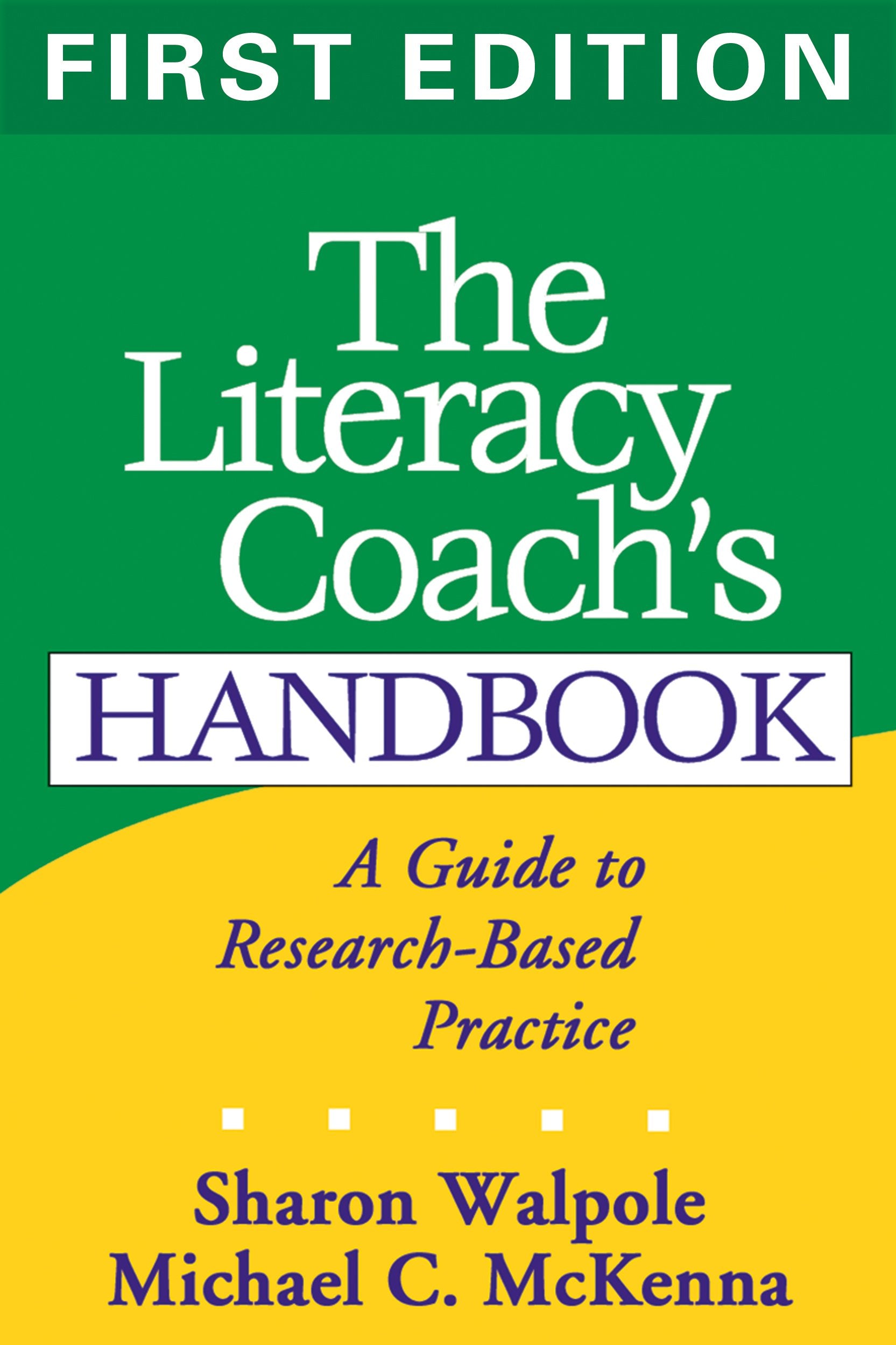 The Literacy Coach's Handbook, First Edition: A Guide to ResearchBased Practice (Solving Problems in the Teaching of Literacy),New