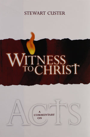 Witness to Christ: A Commentary on Acts,Used