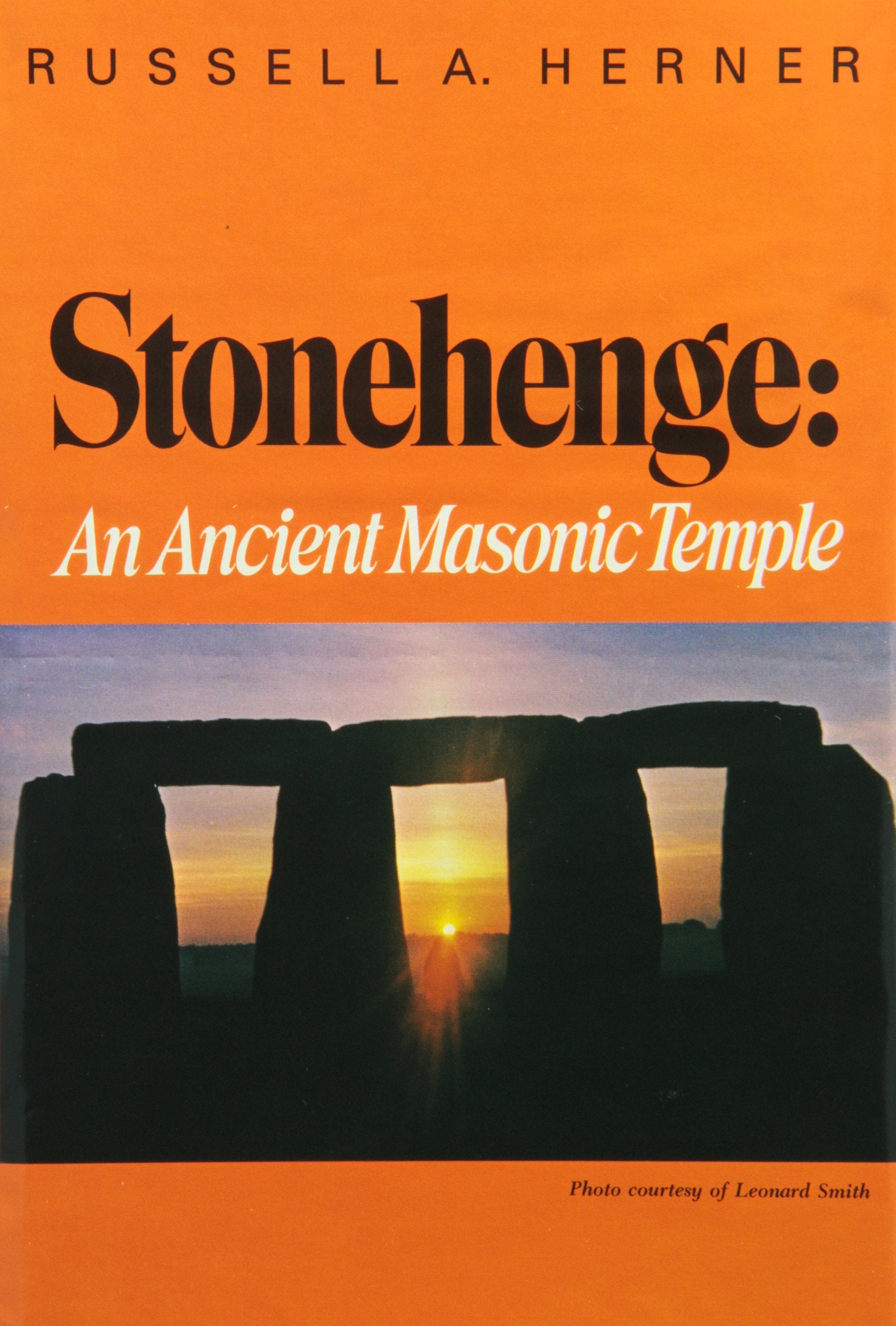 Stonehenge: An Ancient Masonic Temple,New