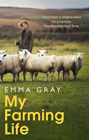 My Farming Life: Tales From A Shepherdess On A Remote Northumberland Farm