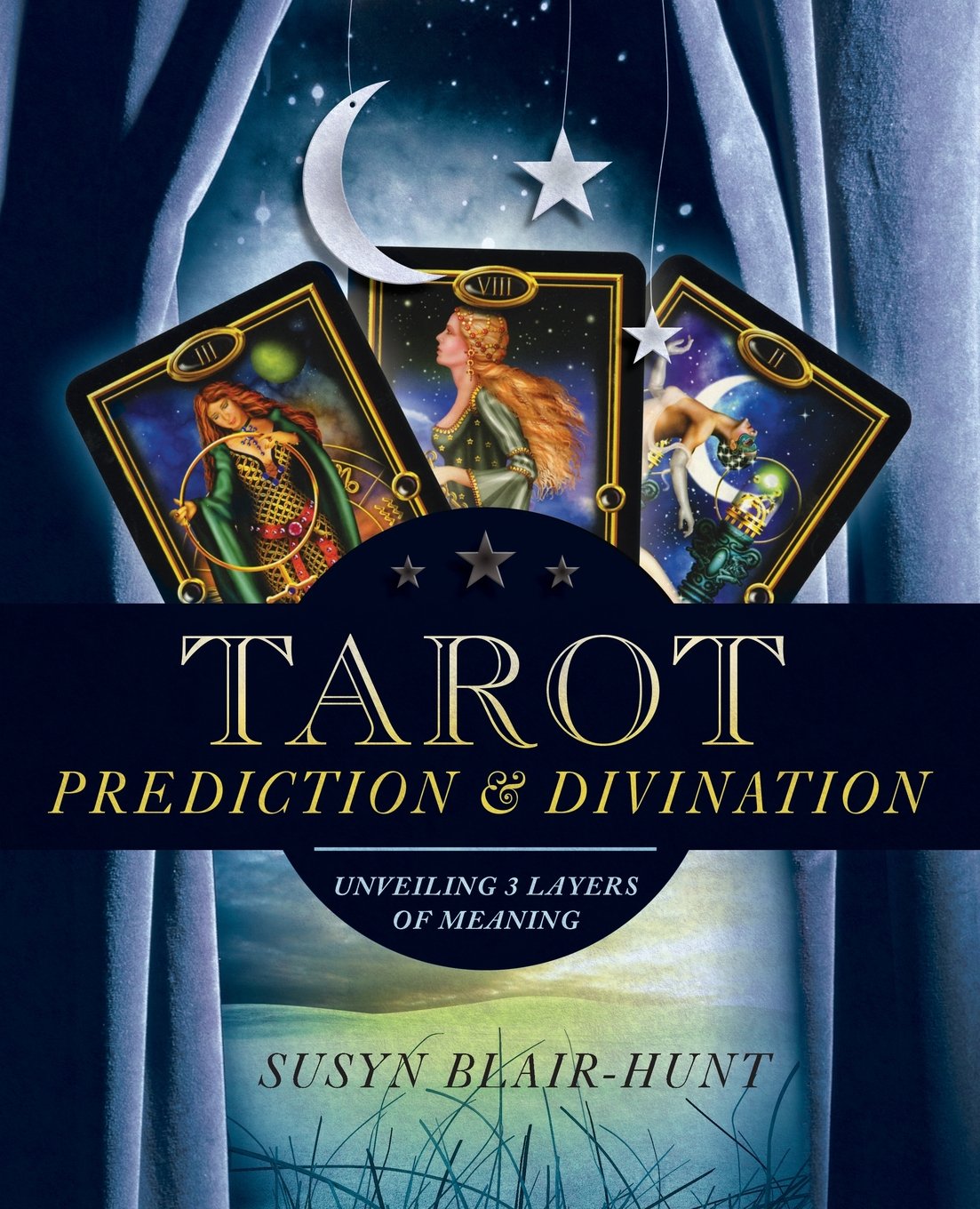 Tarot Prediction & Divination: Unveiling Three Layers Of Meaning