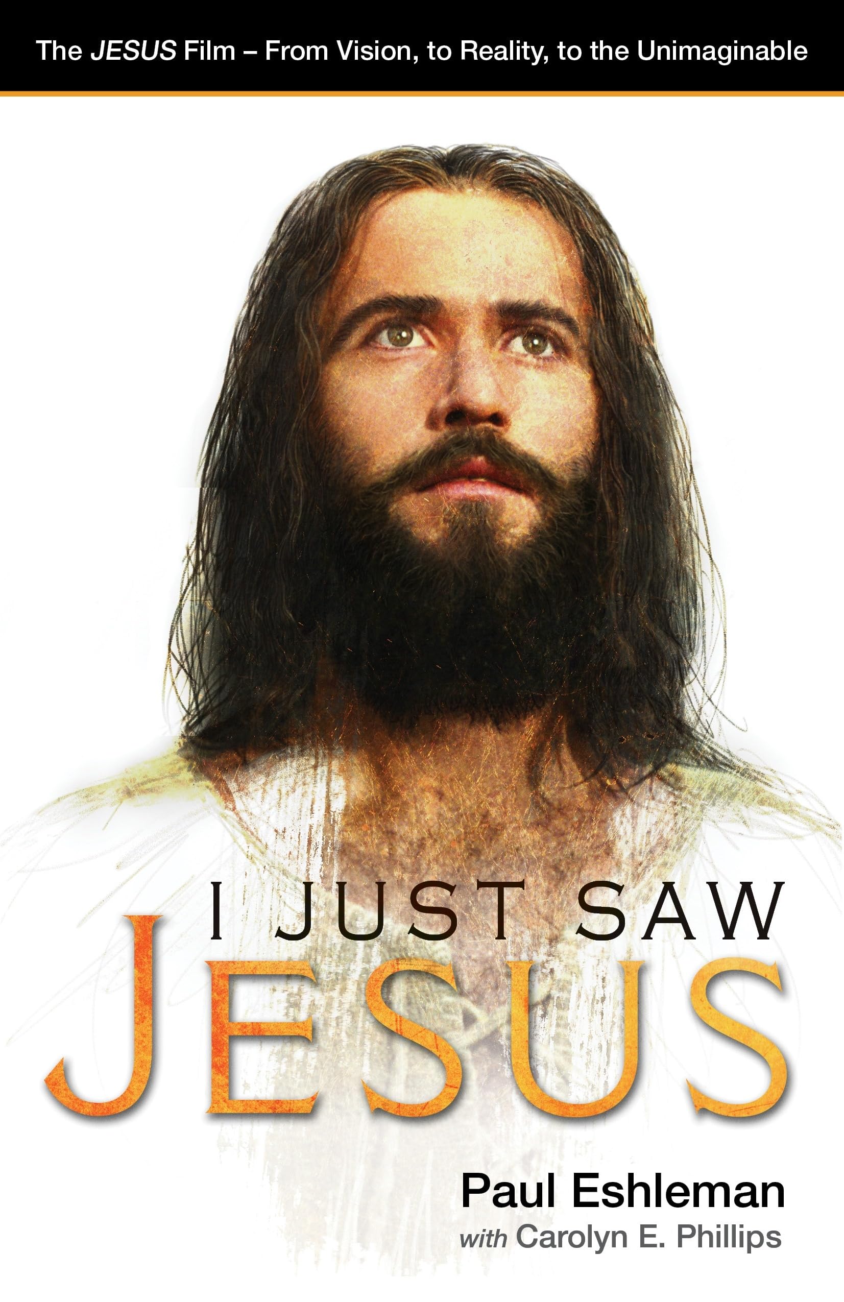 I Just Saw Jesus: The JESUS Film  From Vision, to Reality, to the Unimaginable,Used