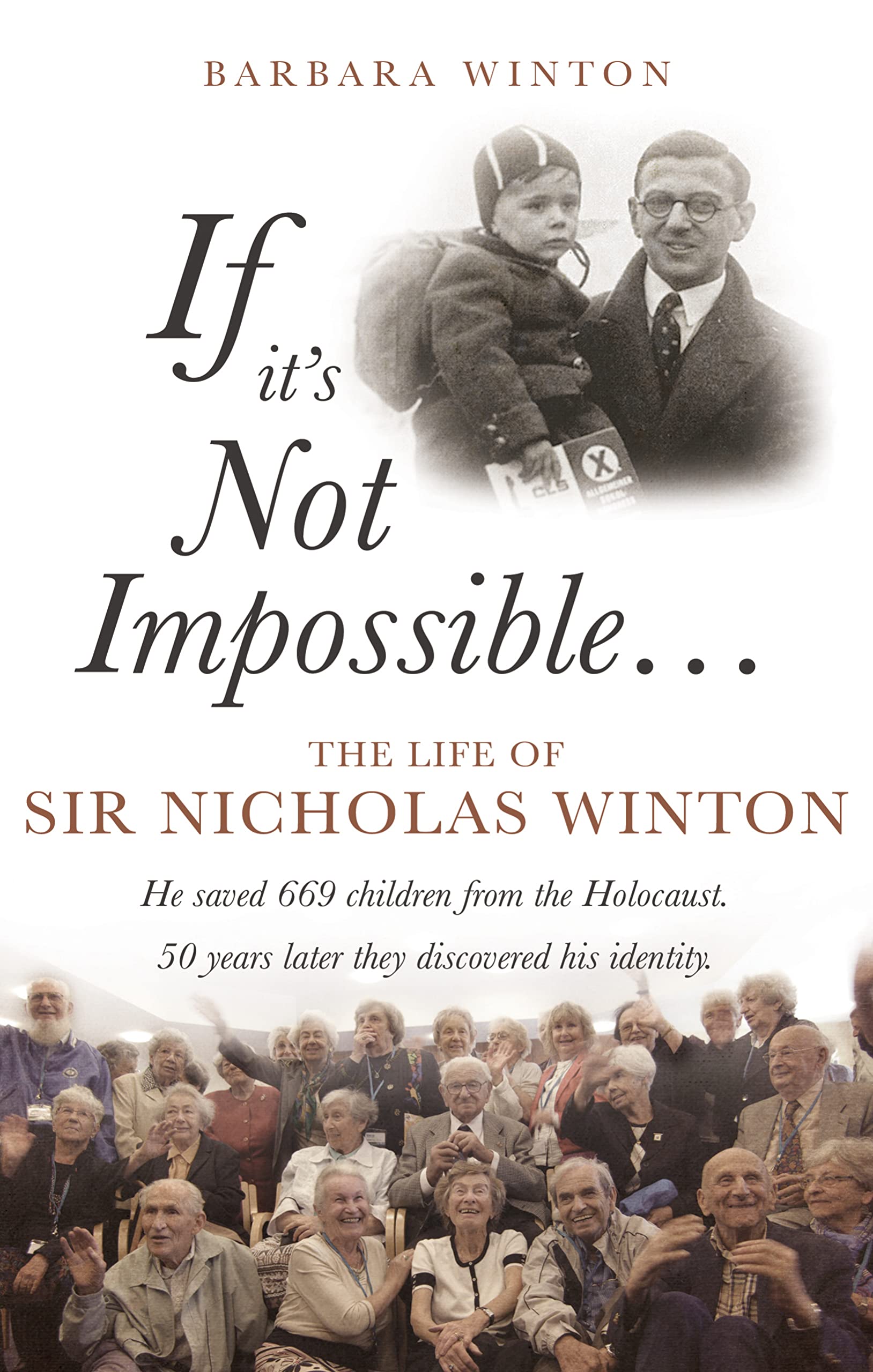 If Its Not Impossible...: The Life of Sir Nicholas Winton