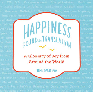 HappinessFound in Translation: A Glossary of Joy from Around the World,Used