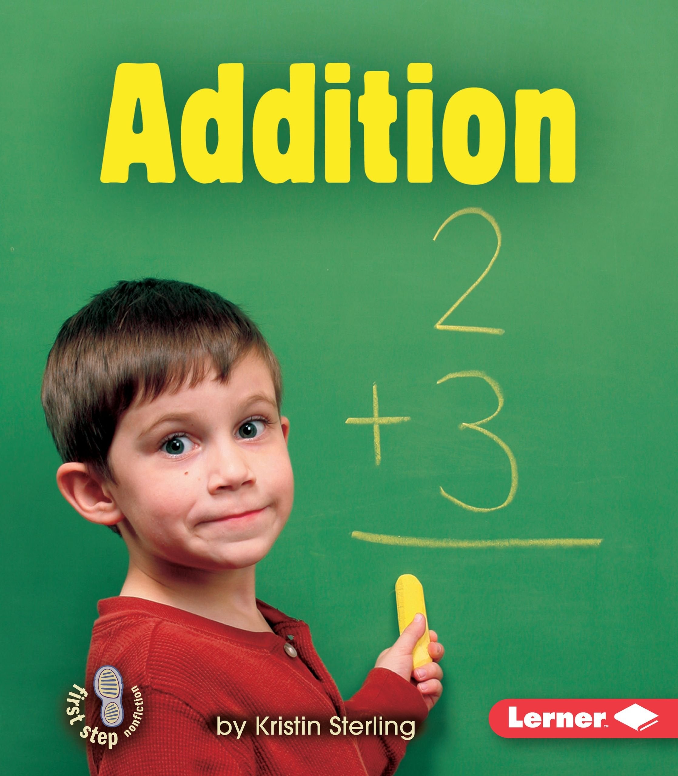 Addition (First Step Nonfiction  Early Math Set Ii),New