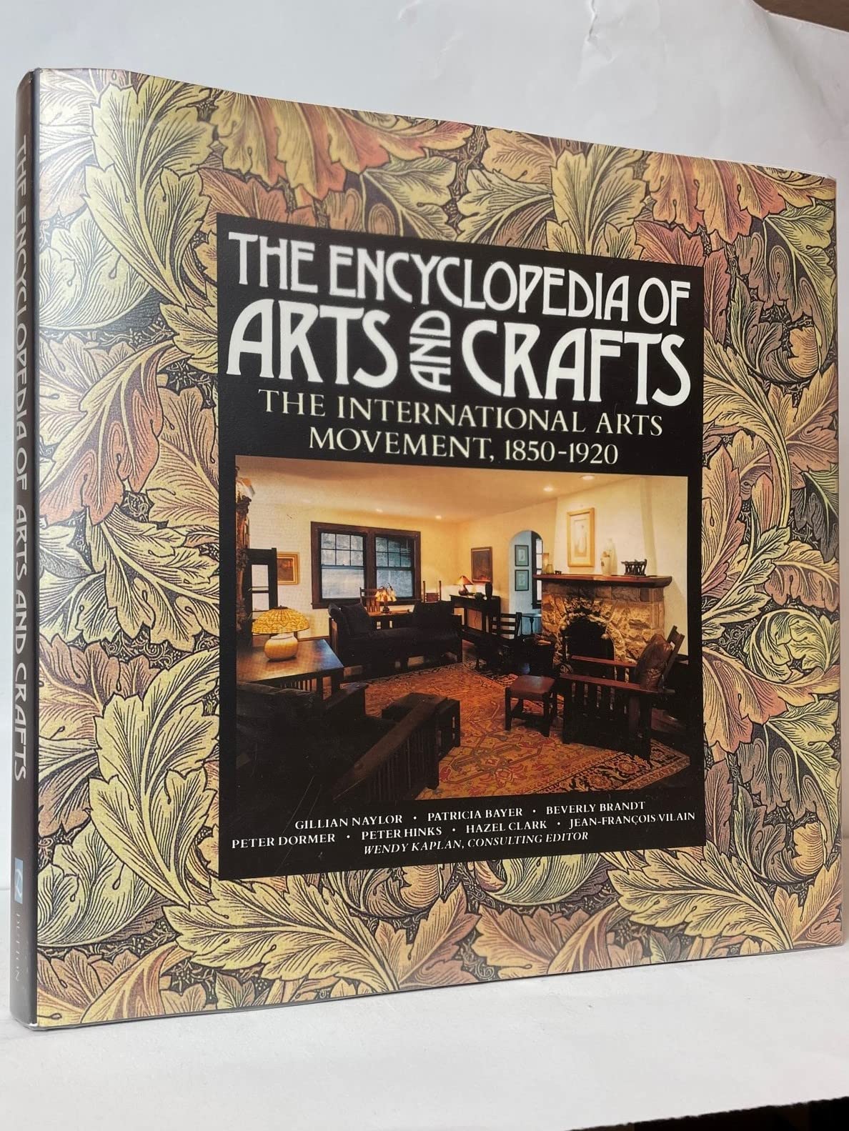 The Encyclopedia of Arts and Craft: The International Arts Movement, 18501920,Used
