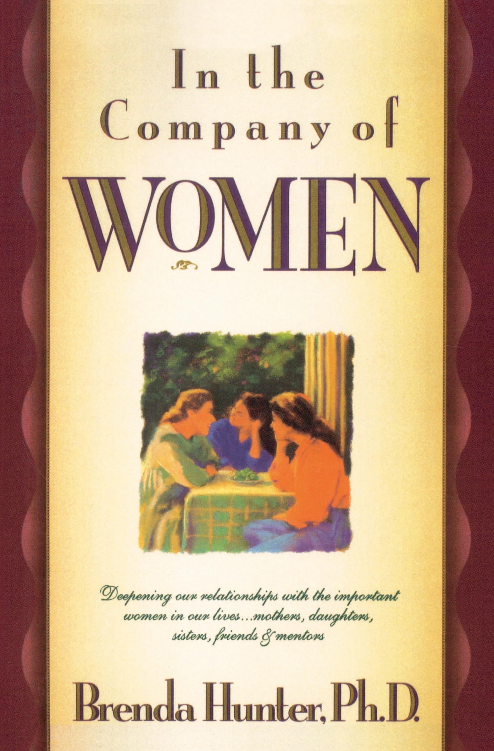 In the Company of Women: Deepening Our Relationships with the Important Women in Our Lives,Used