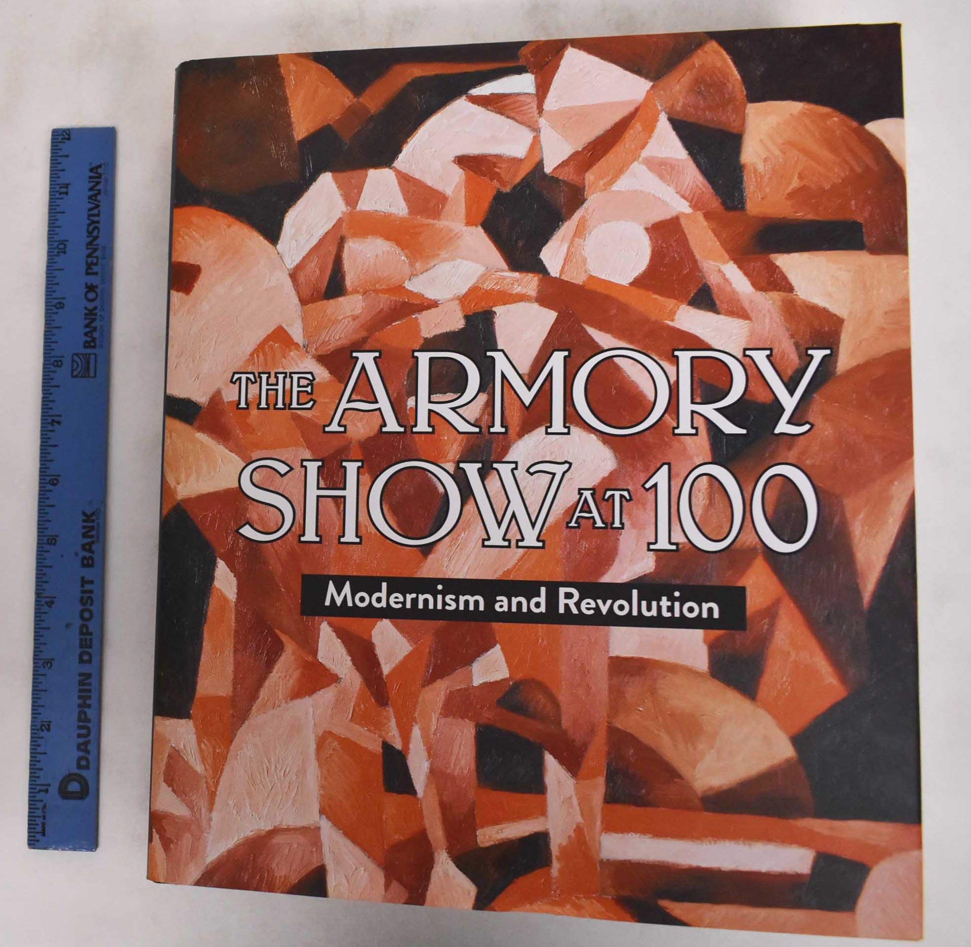 The Armory Show At 100: Modernism And Revolution,Used