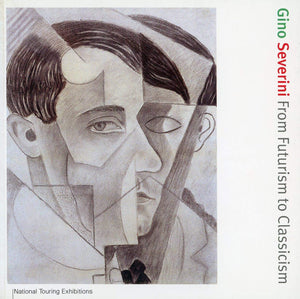Gino Severini: From Futurism To Classicism,Used