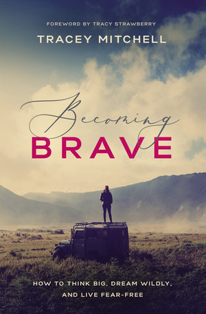 Becoming Brave: How to Think Big, Dream Wildly, and Live FearFree,Used