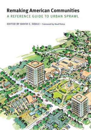 Remaking American Communities: A Reference Guide To Urban Sprawl (Our Sustainable Future),New