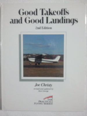 Good Takeoffs and Good Landings (Practical Flying Series),Used