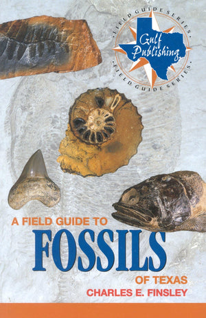 A Field Guide to Fossils of Texas (Gulf Publishing Field Guide Series),Used
