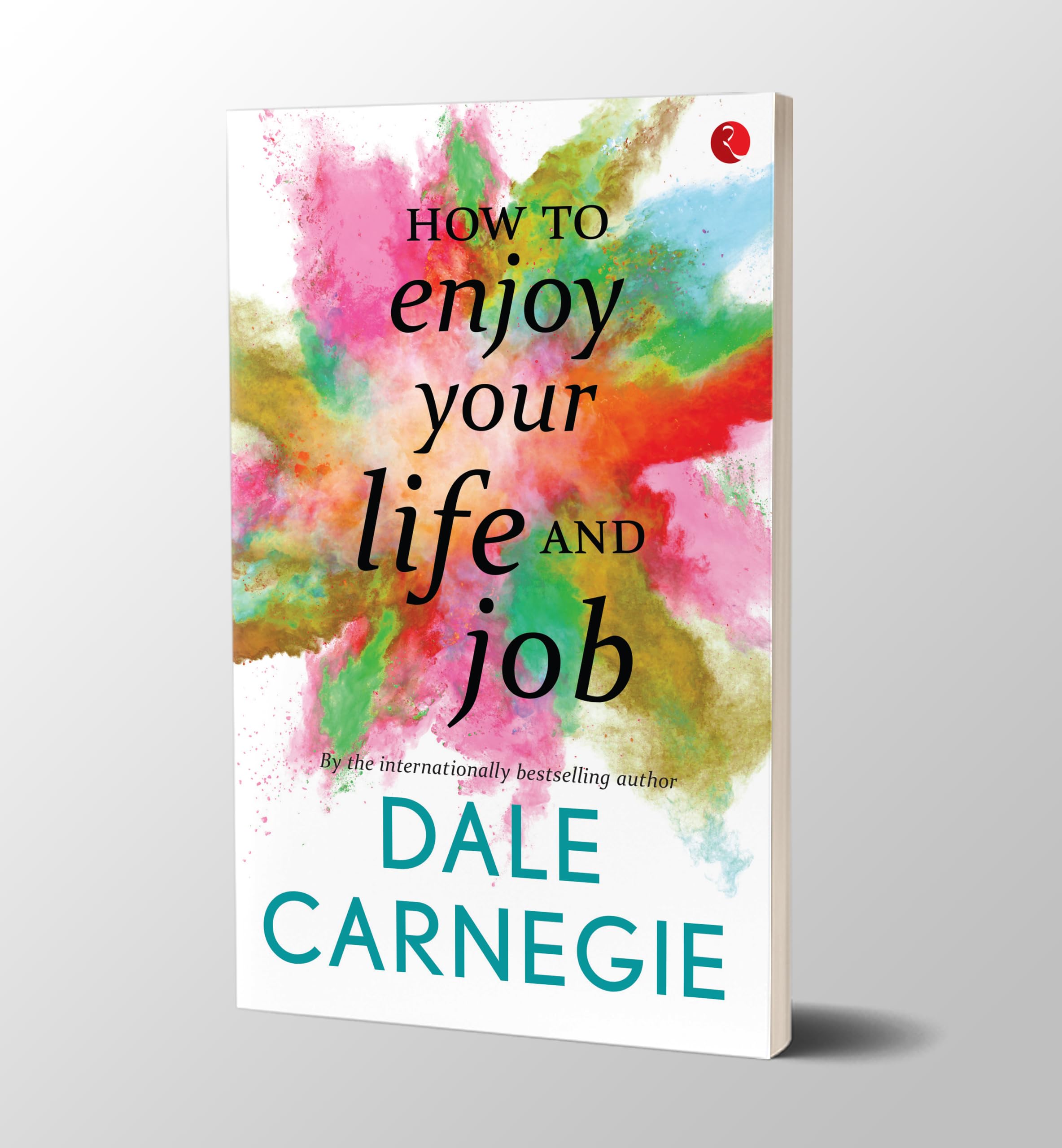 How To Enjoy Your Life And Your Job