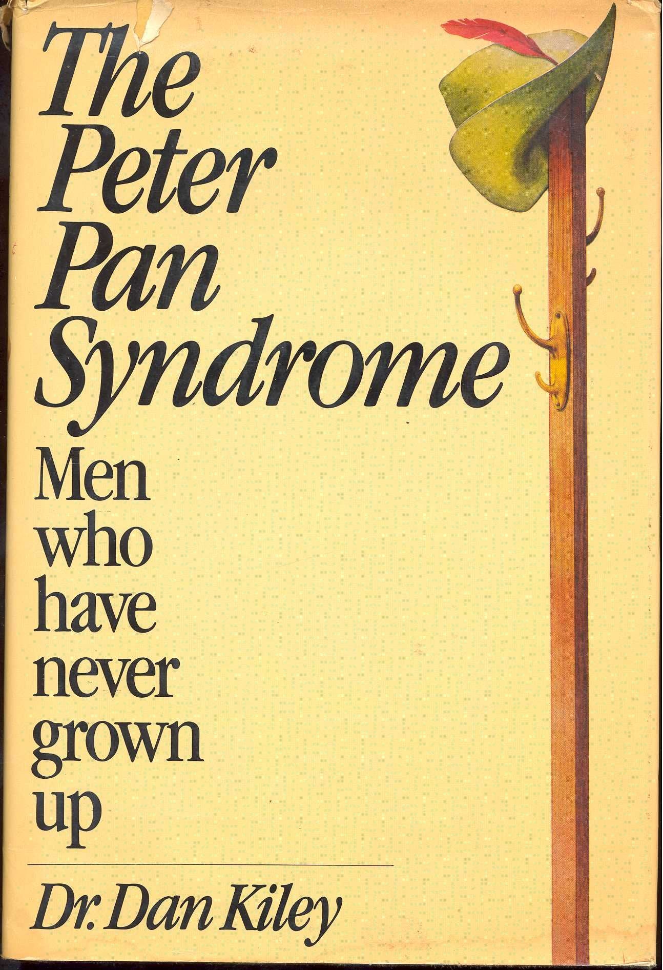 The Peter Pan Syndrome: Men Who Have Never Grown Up,New