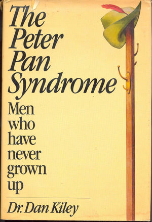 The Peter Pan Syndrome: Men Who Have Never Grown Up,New