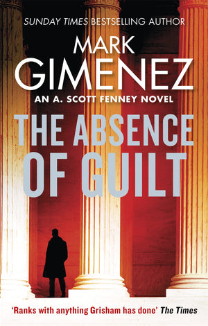 The Absence of Guilt (A. Scott Fenney) [Paperback] [Jun 15, 2017] Mark Gimenez,Used