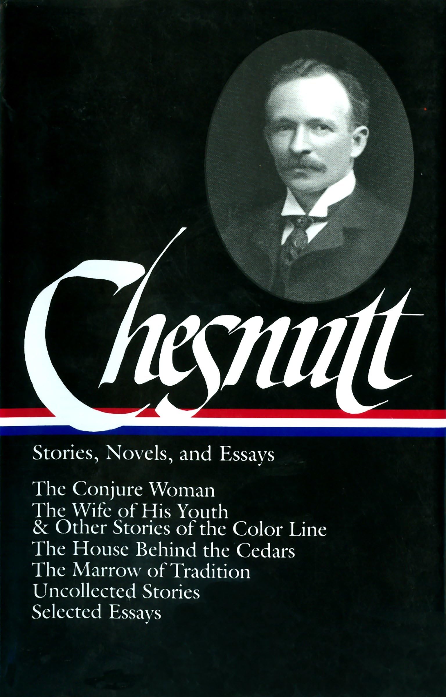 Charles W. Chesnutt: Stories, Novels, and Essays (LOA #131): The Conjure Woman / The Wife of His Youth & Other Stories of the Co,Used