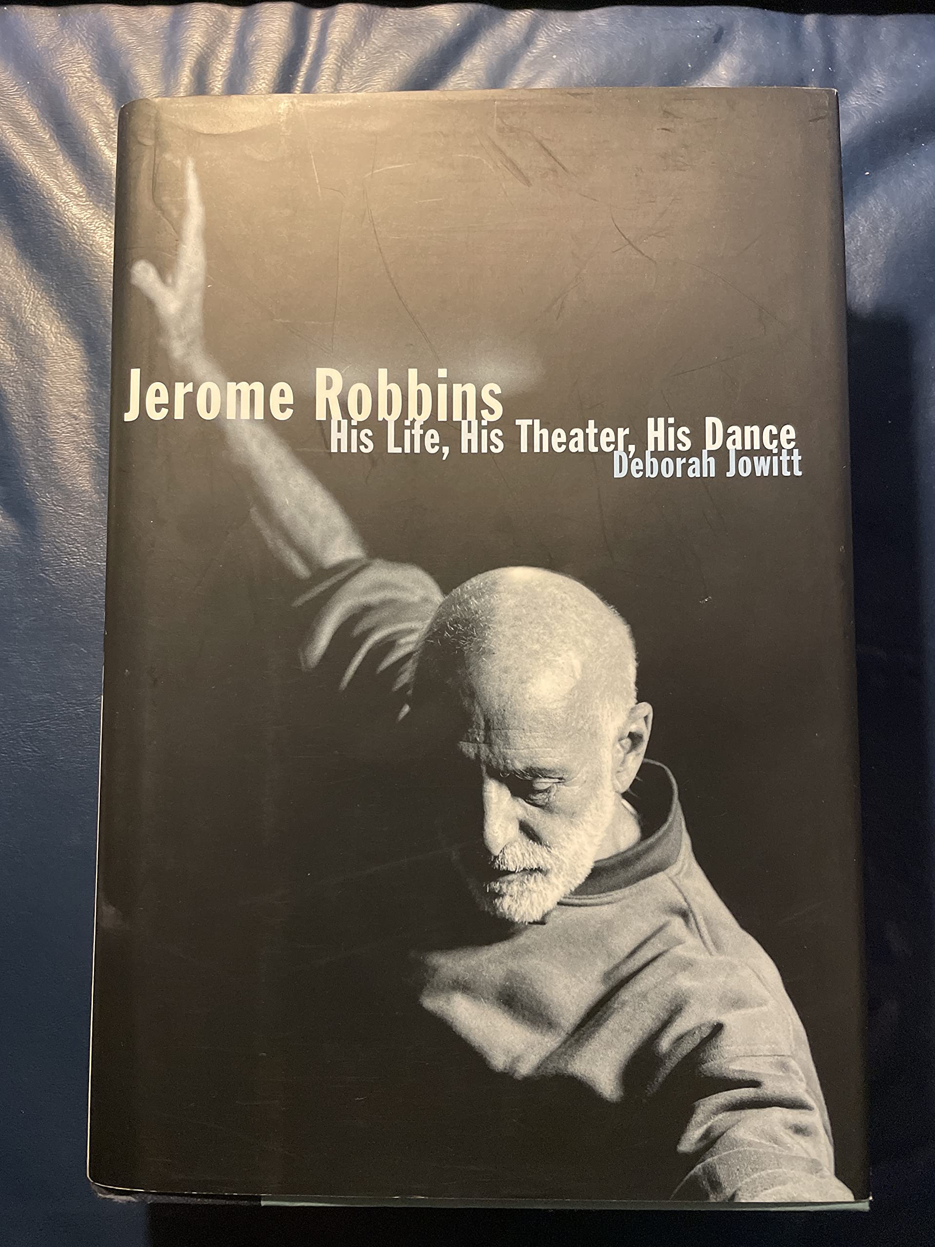 Jerome Robbins: His Life, His Theater, His Dance,Used