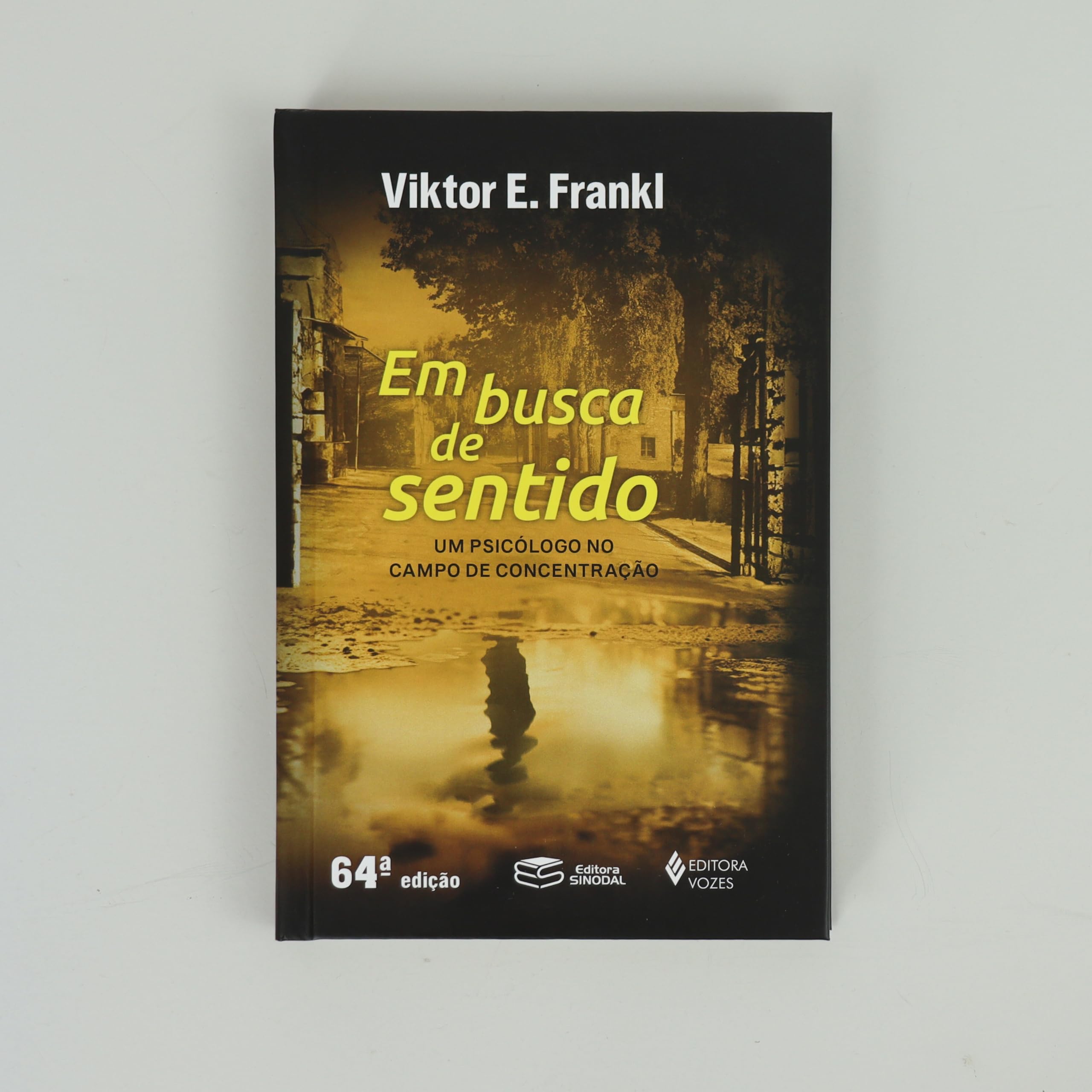 Em Busca de Sentido  Um Psicologo no Campo de Concentracao (Em Portugues do Brasil)