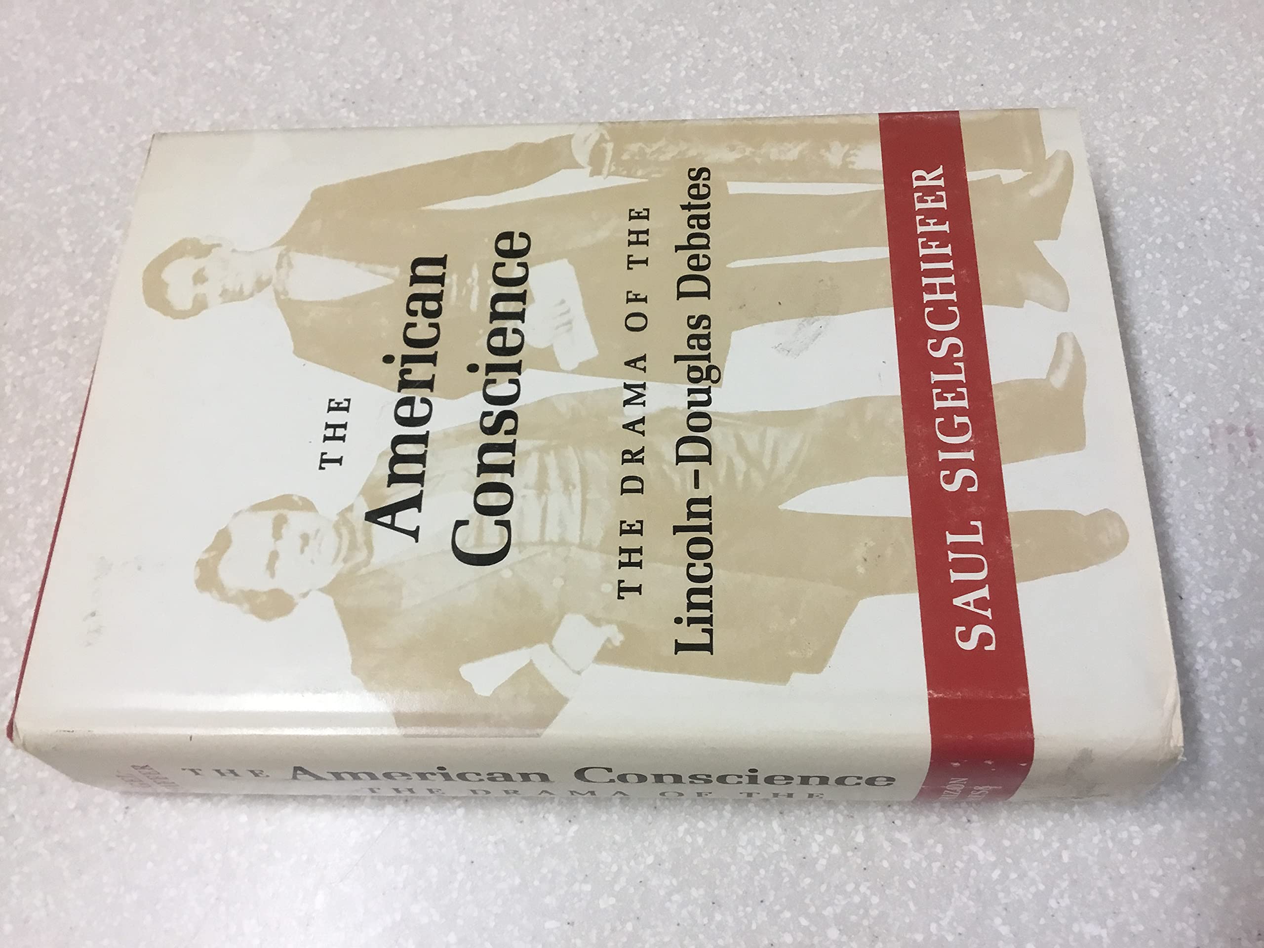 The American Conscience: The Drama of the LincolnDouglas Debates,Used