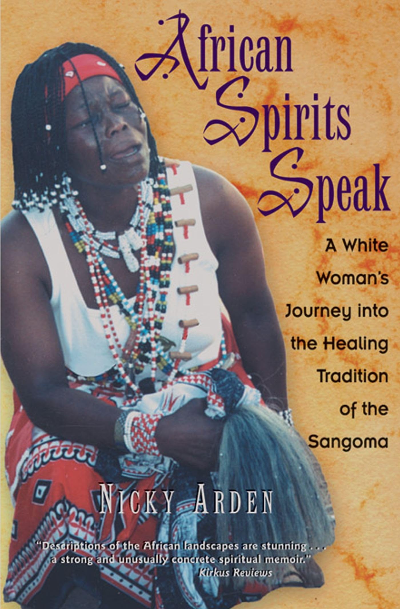 African Spirits Speak: A White Woman'S Journey Into The Healing Tradition Of The Sangoma,Used