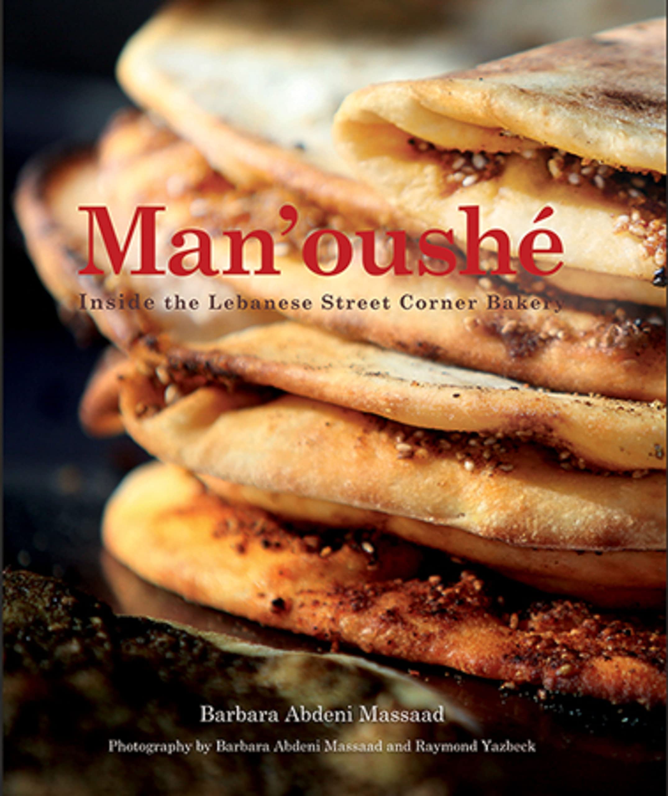 Man'oush: Inside the Lebanese Street Corner Bakery (Cooking with Barbara Abdeni Massaad),Used