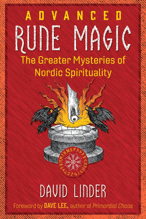 Advanced Rune Magic: The Greater Mysteries Of Nordic Spirituality