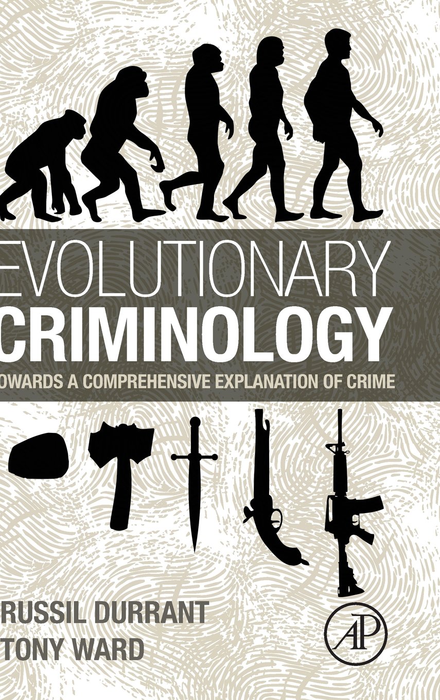 Evolutionary Criminology: Towards a Comprehensive Explanation of Crime,Used