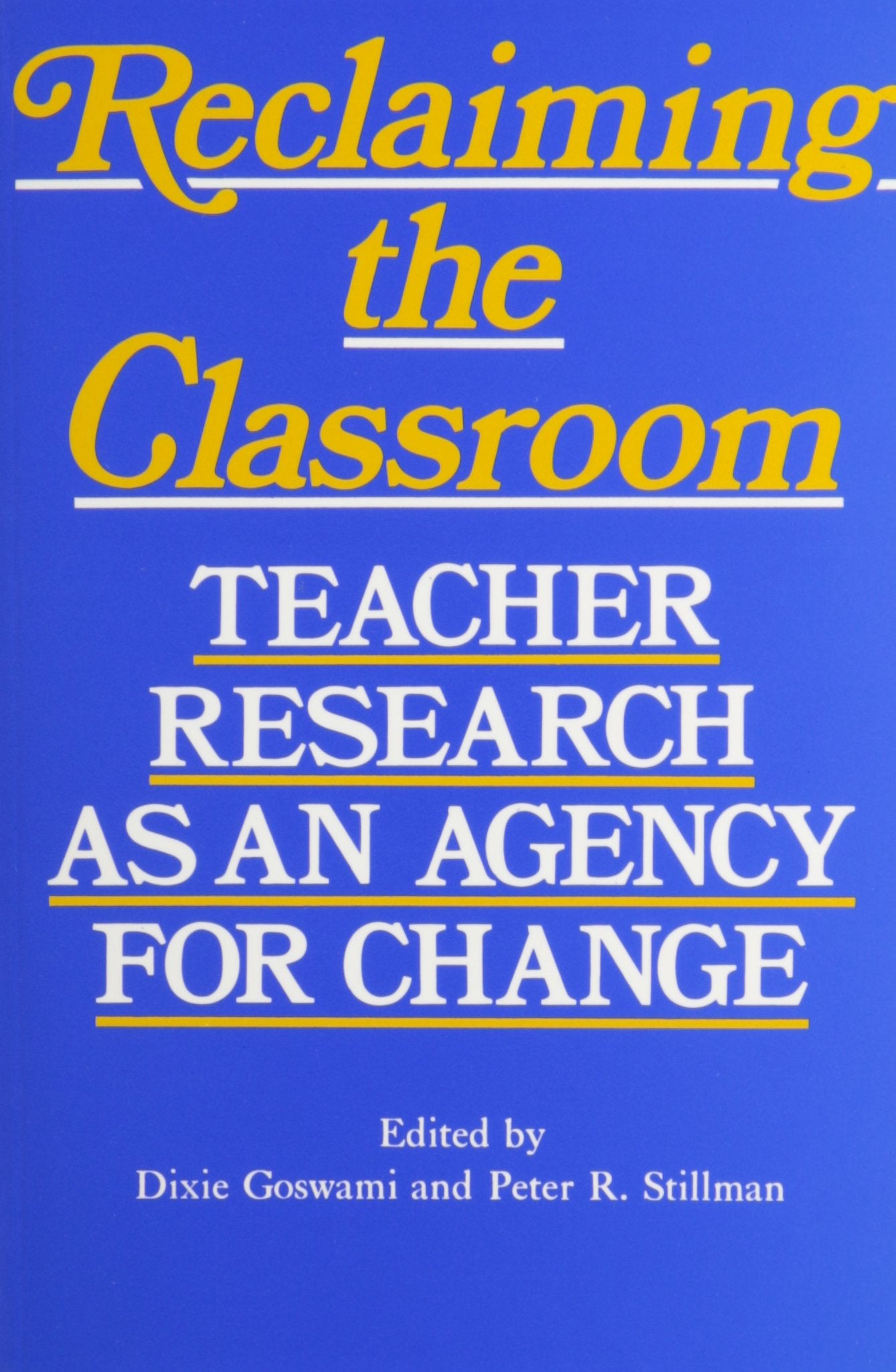 Reclaiming the Classroom: Teacher Research as an Agency for Change,Used