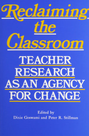 Reclaiming the Classroom: Teacher Research as an Agency for Change,Used