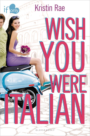 Wish You Were Italian: An If Only novel,Used