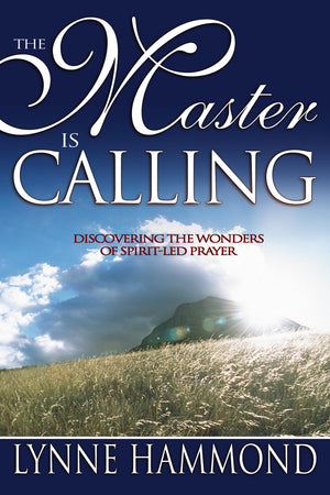 The Master Is Calling: Discovering the Wonders of SpiritLed Prayer,Used