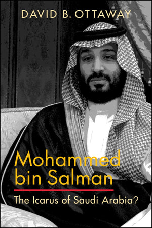 Mohammed bin Salman: The Icarus of Saudi Arabia?,Used