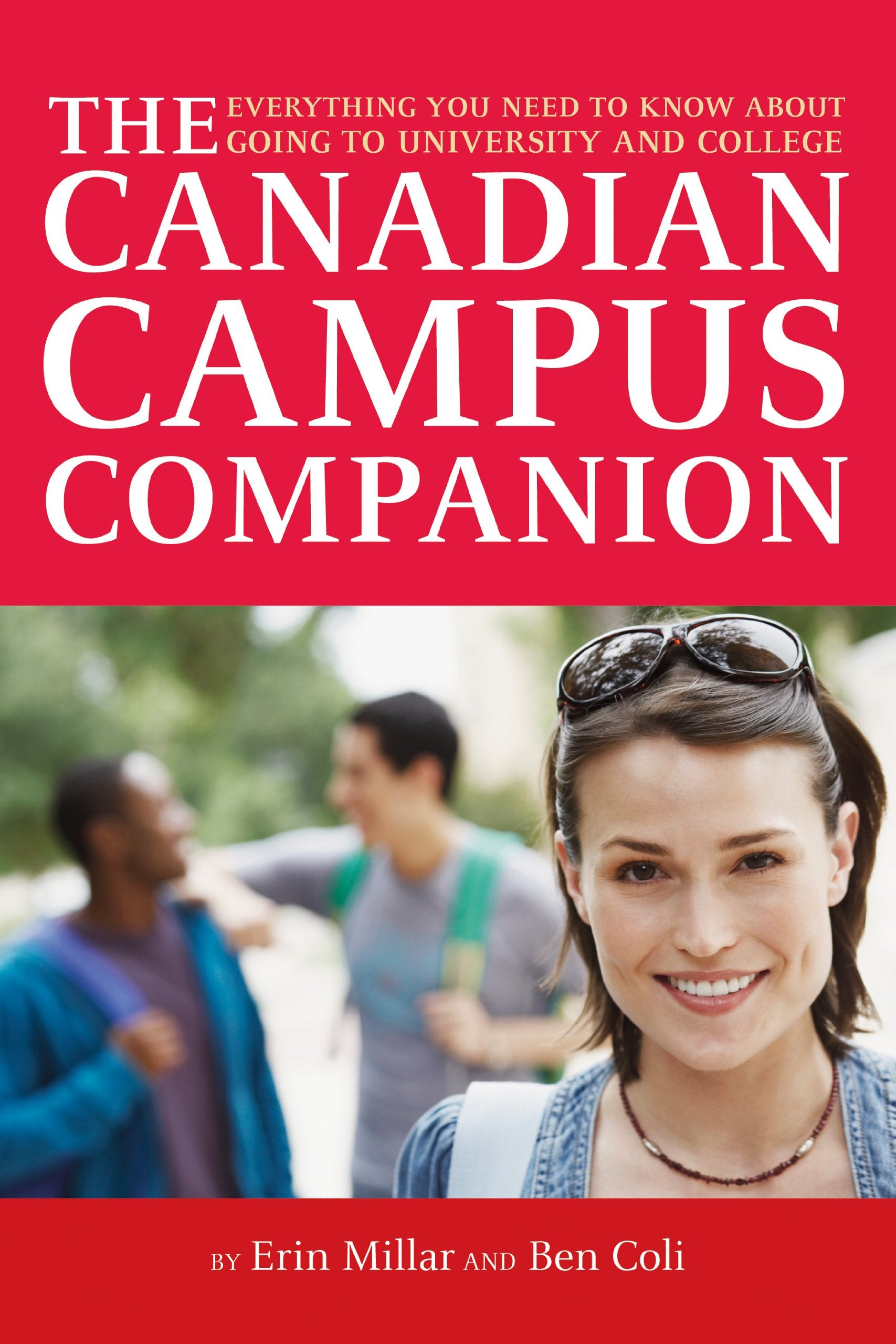 The Canadian Campus Companion: Everything You Need to Know About Going to University and College,Used
