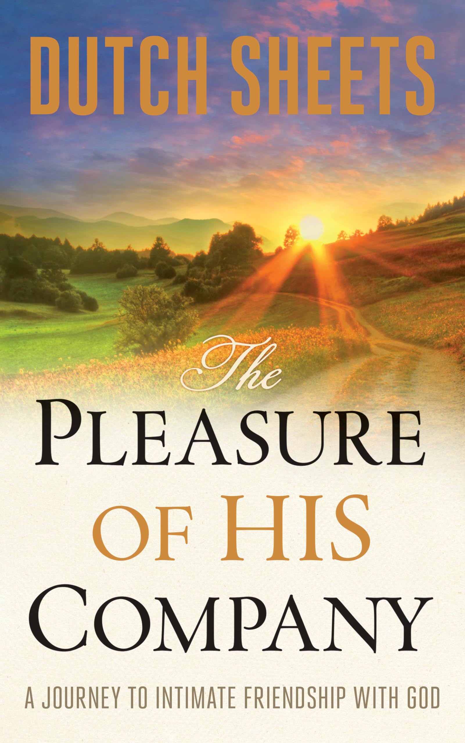 The Pleasure Of His Company: A Journey To Intimate Friendship With God-used