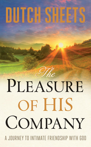 The Pleasure Of His Company: A Journey To Intimate Friendship With God-used