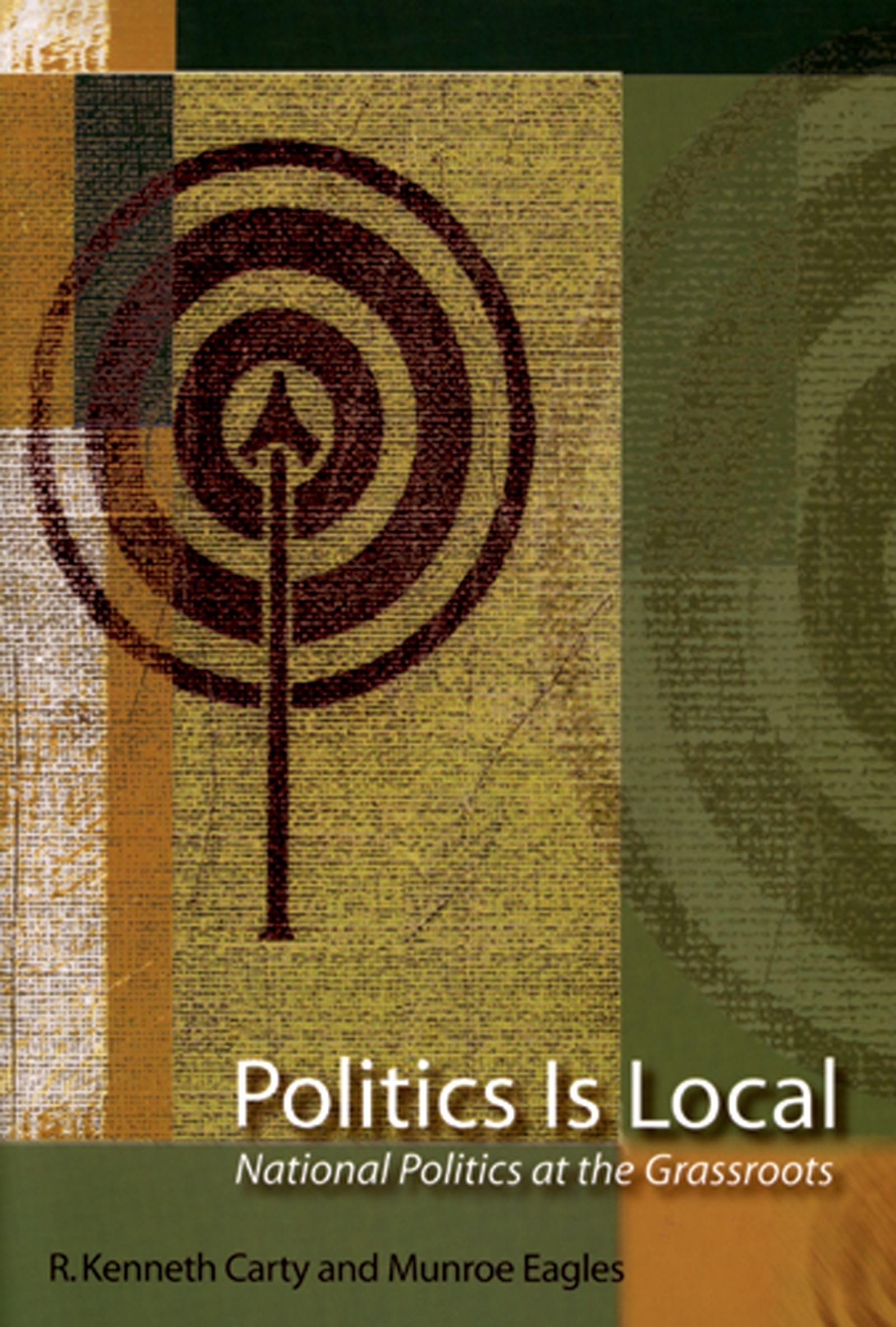 Politics Is Local: National Politics At The Grassroots,Used