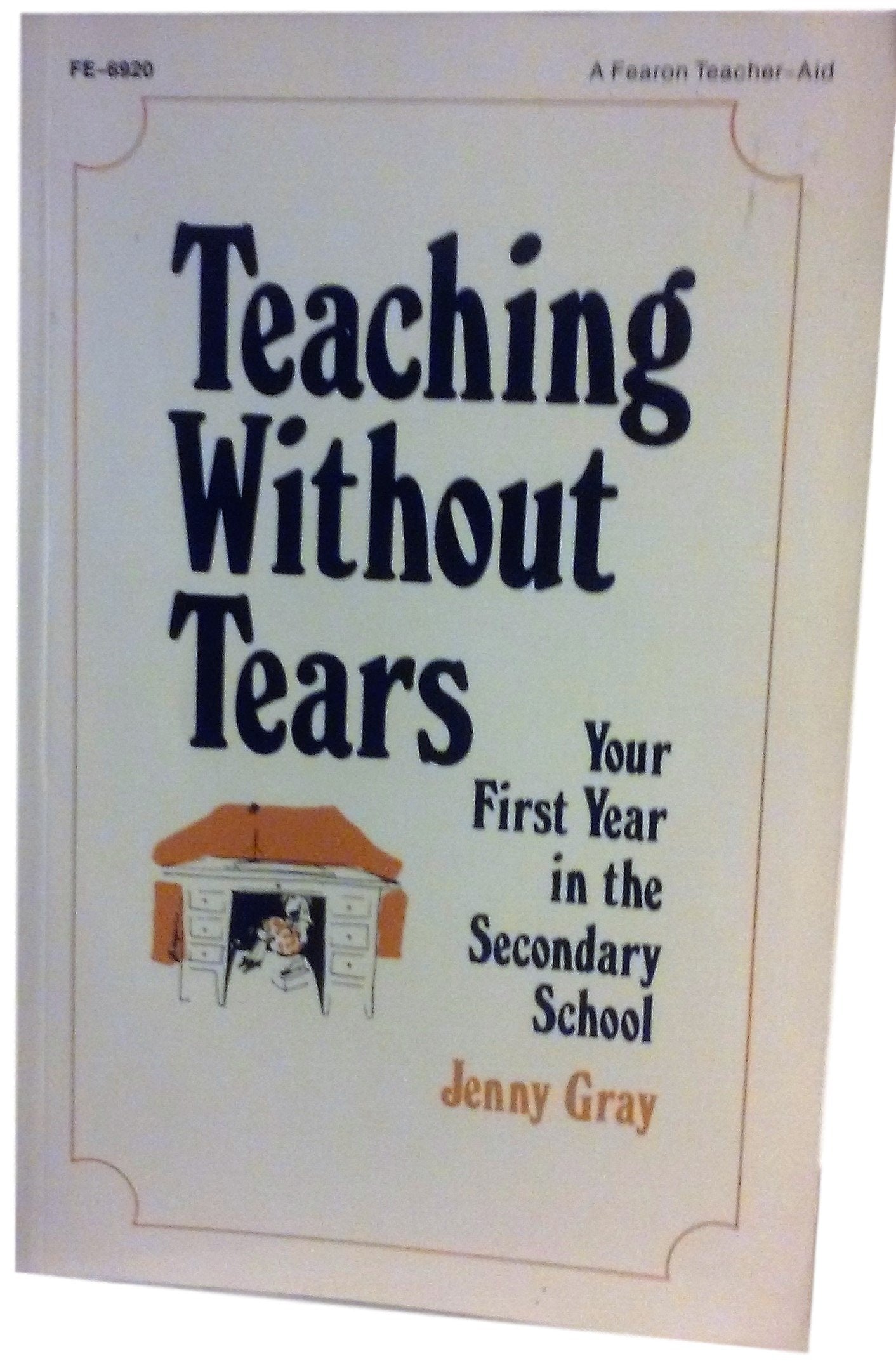 Teaching Without Tears: Your First Year in the Secondary School.,Used