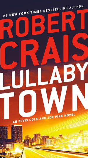 Lullaby Town: An Elvis Cole and Joe Pike Novel,New