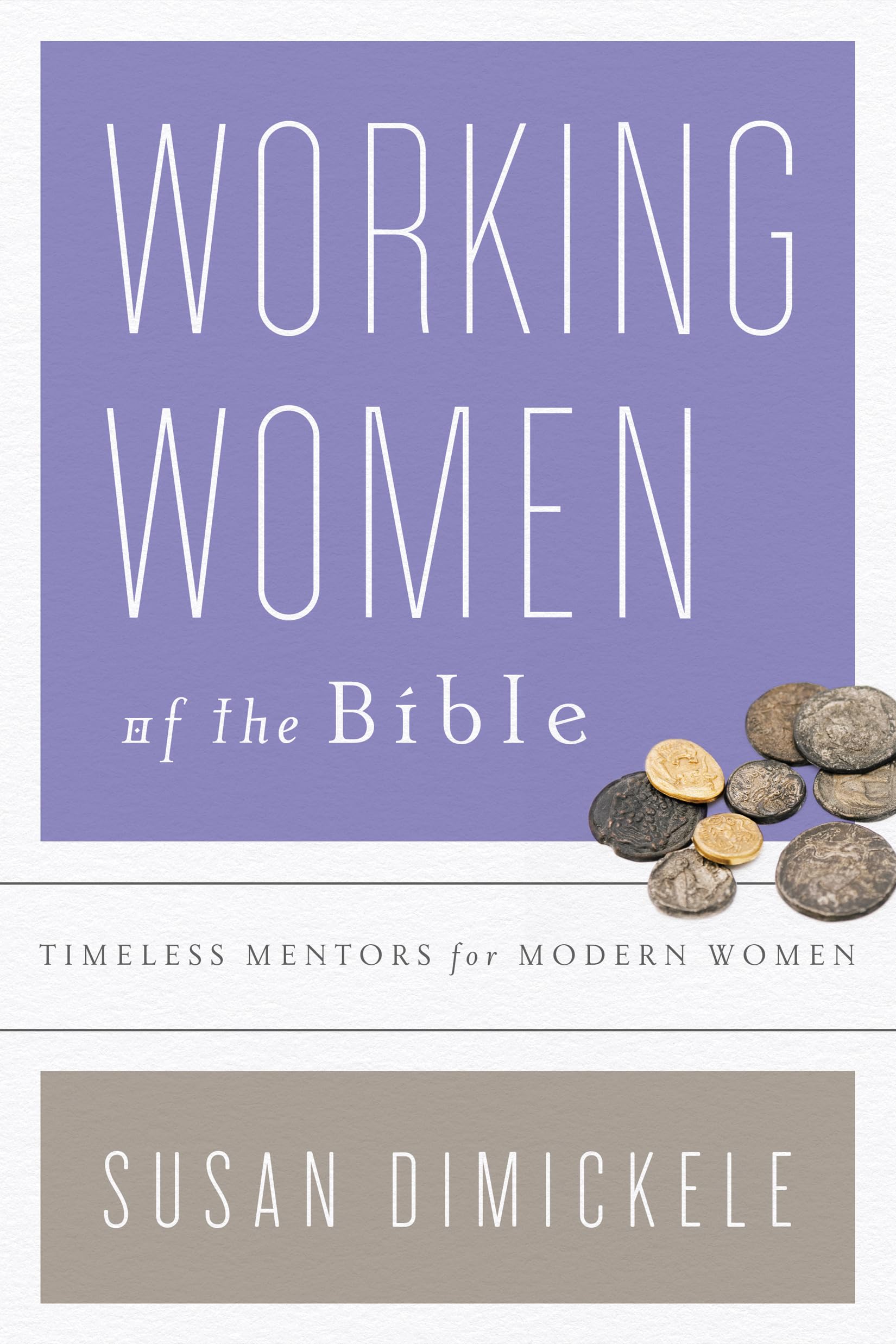 Working Women of the Bible: Timeless Mentors for Modern Women,Used
