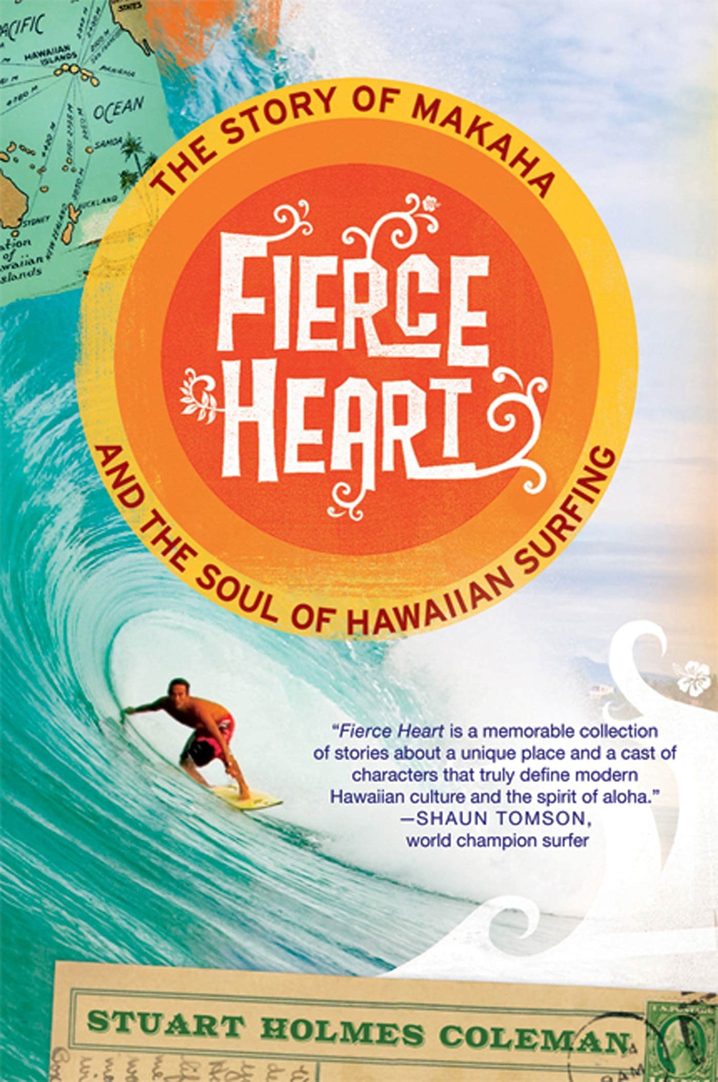 Fierce Heart: The Story of Makaha and the Soul of Hawaiian Surfing,New