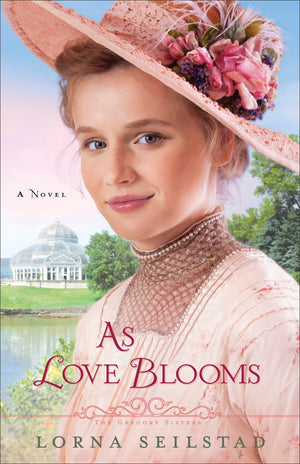 As Love Blooms: A Novel (The Gregory Sisters),Used