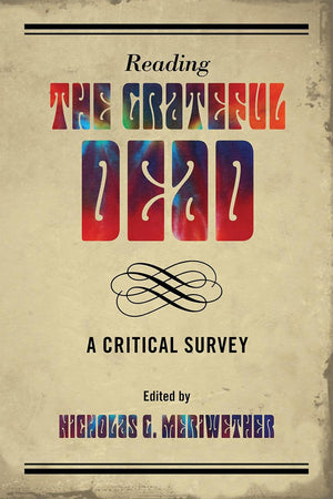 Reading the Grateful Dead: A Critical Survey,Used