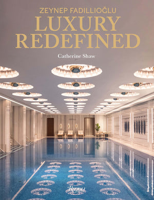 Zeynep Fadillioglu: Luxury Redefined,New